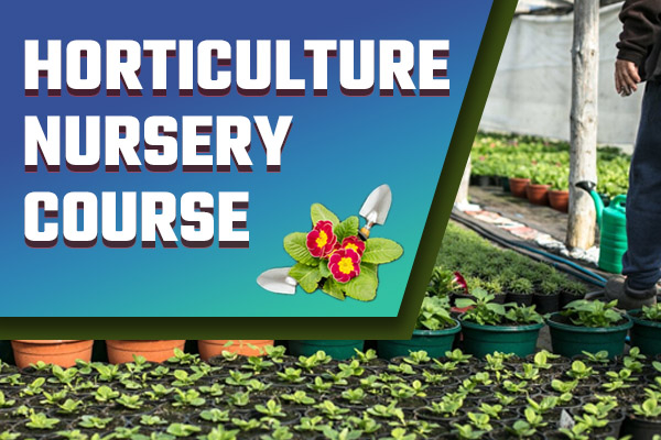 Horticulture Nursery Course