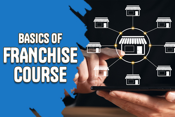 Basics of Franchise Course