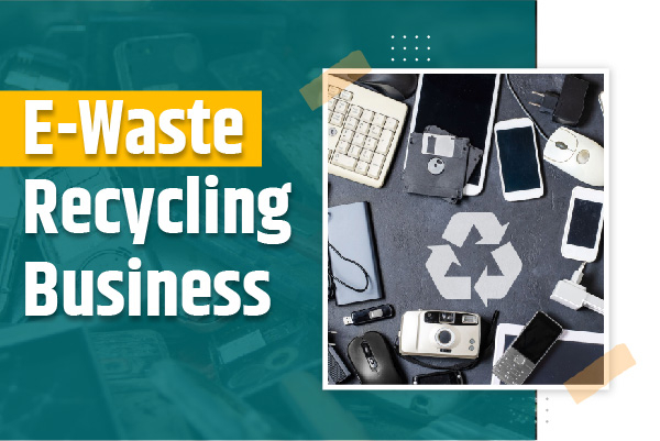E Waste Recycling Business
